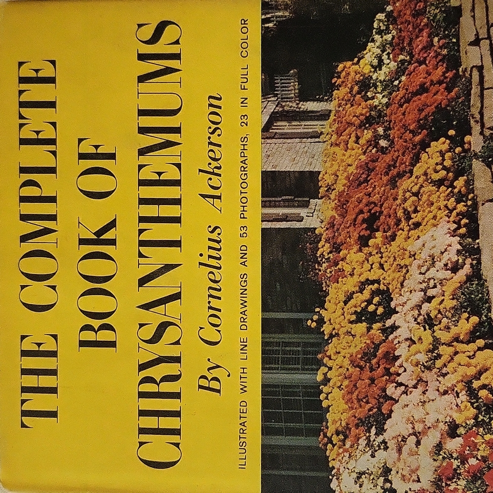 The Complete Book Of Chrysanthemums By Cornelius Ackerson 1957 Hardcover Book